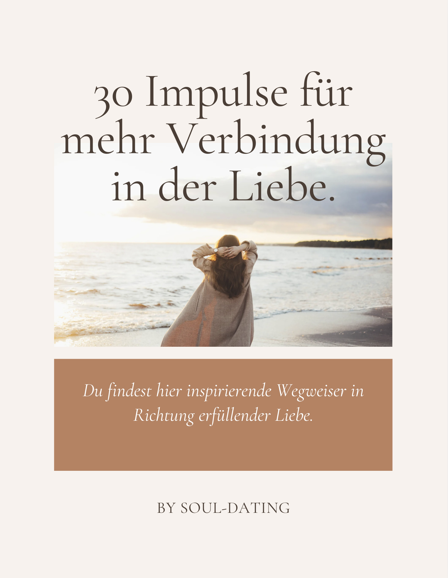 30 Impulse für mehr Verbindung in der Liebe, Soul-Dating